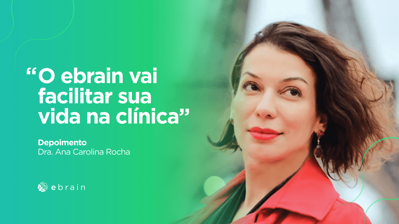O ebrain vai facilitar sua vida clínica